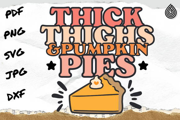 Thick Thighs and Pumpkin Pies Design