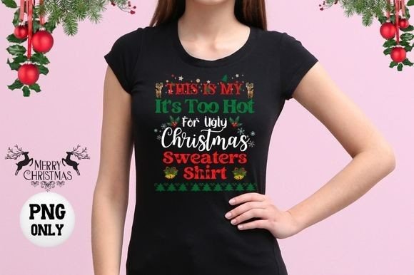 This is My It's Too Hot for Ugly Png: A Humorous Holiday Design That's Taking the Creative World by Storm